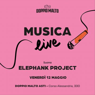 Elephank project ad Asti @ Doppio Malto